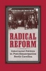 Radical Reform - Interracial Politics in Post-Emancipation North Carolina (Hardcover) - Deborah Beckel Photo