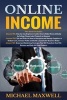 Online Income - This Book Includes - Amazon Fba: Step-By-Step Beginner's Guide: How to Make Money Globally, How to Outsource and Manage Suppliers, Brand and Marketing Strategies (Paperback) - Michael Maxwell Photo