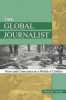 The Global Journalist - News and Conscience in a World of Conflict (Paperback) - Philip Seib Photo