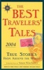 Best Travellers Tales 2004 - True Stories from Around the World (Paperback, 2004) - James OReilly Photo