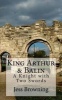 King Arthur & Balin - A Knight with Two Swords (Paperback) - Jess Browning Photo