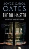 The Doll-Master - And Other Tales Of Horror (Paperback) - Joyce Carol Oates Photo