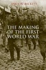 The Making of the First World War (Hardcover) - Ian FW Beckett Photo