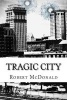 Tragic City (Paperback) - Robert McDonald Photo