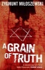 A Grain of Truth (Paperback) - Zygmunt Miloszewski Photo