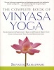 The Complete Book of Vinyasa Yoga - The Authoritative Presentation - Based on 30 Years of Direct Study Under the Legendary Yoga Teacher Krishnamacha (Paperback) - Srivatsa Ramaswami Photo