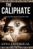 The Caliphate - Large Print Edition: A Post-Apocalyptic Suspense Novel (Paperback) - Anna Erishkigal Photo