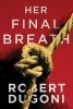 Her Final Breath (Paperback) - Robert Dugoni Photo