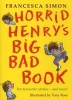 Horrid Henry's Big Bad Book - Ten Favourite Stories - and More! (Paperback) - Francesca Simon Photo