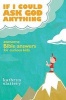 If I Could Ask God Anything - Awesome Bible Answers for Curious Kids (Paperback) - Kathryn Slattery Photo