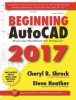 Beginning AutoCAD 2017 Exercise Workbook (Paperback) - Cheryl R Shrock Photo