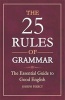 The 25 Rules of Grammar - The Essential Guide to Good English (Paperback) - Joseph Piercy Photo