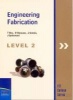 FCS Engineering Fabrication, Level 2 (Paperback) - Tracey Lee Mey Photo