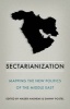 Sectarianization - Mapping the New Politics of the Middle East (Paperback) - Nader Hasheemi Photo