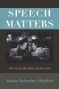 Speech Matters - On Lying, Morality, and the Law (Hardcover) - Seana Valentine Shiffrin Photo