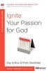 Ignite Your Passion for God (Paperback) - Kay Arthur Photo