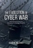 The Evolution of Cyber War - International Norms for Emerging-Technology Weapons (Hardcover) - Brian M Mazanec Photo