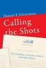 Calling the Shots - The President, Executive Orders, and Public Policy (Paperback) - Daniel P Gitterman Photo