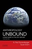 Anthropology Unbound - A Field Guide to the 21st Century (Paperback, 3rd) - E Paul Durrenberger Photo