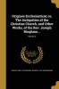 Origines Ecclesiasticae; Or, the Antiquities of the Christian Church, and Other Works, of the REV. Joseph Bingham ..; Volume 2 (Paperback) - Joseph 1668 1723 Bingham Photo