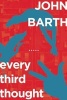 Every Third Thought - A Novel in Five Seasons (Paperback) - John Barth Photo