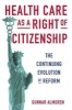 Health Care as a Right of Citizenship - The Continuing Evolution of Reform (Hardcover) - Gunnar Almgren Photo