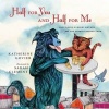 Half for You and Half for Me - Best-Loved Nursery Rhymes and the Stories Behind Them (Hardcover) - Katherine Govier Photo