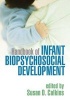 Handbook of Infant Biopsychosocial Development (Hardcover) - Susan D Calkins Photo