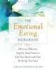 The Emotional Eating Workbook - A Proven-Effective, Step-by-Step Guide to End Your Battle with Food and Satisfy Your Soul (Paperback) - Carolyn Coker Ross Photo