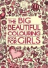 The Big Beautiful Colouring Book for Girls (Paperback) - Kimberley Scott Photo