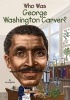 Who Was George Washington Carver? (Paperback) - Jim Gigliotti Photo