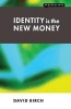 Identity is the New Money (Paperback) - David Birch Photo