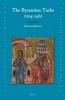 The Byzantine Turks, 1204-1461 (Hardcover) - Rustam Shukurov Photo