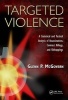 Targeted Violence - A Statistical and Tactical Analysis of Assassinations, Contract Killings, and Kidnappings (Hardcover, New) - Glenn P McGovern Photo