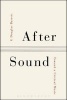 After Sound - Toward a Critical Music (Paperback) - G Douglas Barrett Photo