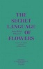 Jean-Michel Othoniel: The Secret Language of Flowers - Notes on the Hidden Meanings of Flowers in Art (Hardcover) - Jean Michel Othoniel Photo