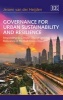 Governance for Urban Sustainability and Resilience - Responding to Climate Change and the Relevance of the Built Environment (Hardcover) - Jeroen Van der Heijden Photo