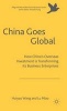 China Goes Global - The Impact of Chinese Overseas Investment on its Business Enterprises (Hardcover, 1st ed. 2016) - Huiyao Wang Photo