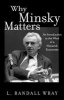 Why Minsky Matters - An Introduction to the Work of a Maverick Economist (Hardcover) - LRandall Wray Photo