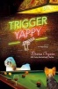 Trigger Yappy - A Mystery (Hardcover) - Diana Orgain Photo