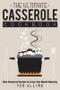 The Ultimate Casserole Cookbook - Best Casserole Recipes to Leave Your Mouth Watering (Paperback) - Ted Alling Photo