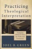 Practicing Theological Interpretation - Engaging Biblical Texts for Faith and Formation (Paperback, New) - Joel B Green Photo