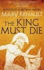 The King Must Die - A Virago Modern Classic (Paperback) - Mary Renault Photo