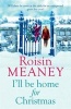 I'll be Home for Christmas - 'This Magical Story of New Beginnings Will Warm the Heart' (Paperback) - Roisin Meaney Photo