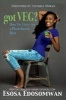 Got Veg? - How to Thrive on a Plant-Based Diet (Paperback) - Esosa Edosomwan Photo