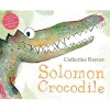 Solomon Crocodile (Paperback, Illustrated edition) - Catherine Rayner Photo