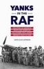 Yanks in the RAF - The Story of Maverick Pilots and American Volunteers Who Joined Britain's Fight in WWII (Hardcover) - David Alan Johnson Photo