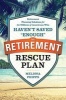 The Retirement Rescue Plan - Retirement Planning Solutions for the Millions of Americans Who Haven't Saved "Enough" (Paperback) - Melissa Phipps Photo