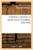 Cabotins ! Comedie En Quatre Actes (3e Edition) (French, Paperback) - Edouard Pailleron Photo