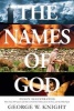 Names of God - More Than 250 Names and Titles of God the Father, Jesus the Son, and the Holy Spirit (Paperback) - George W Knight Photo